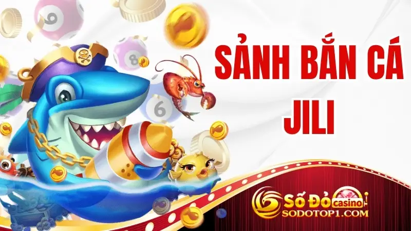 Sảnh bắn cá JILI